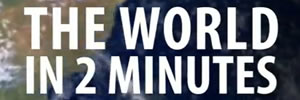 The World in 2 Minutes